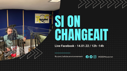 Si on changeait - 14 janvier 2022 - émission replay Facebook Live